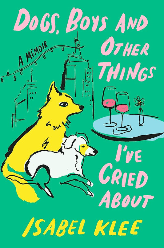 Dogs, Boys And Other Things I've Cried About