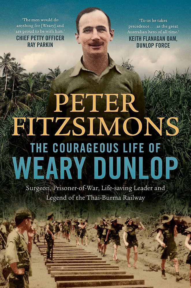 Courageous Life Of Weary Dunlop