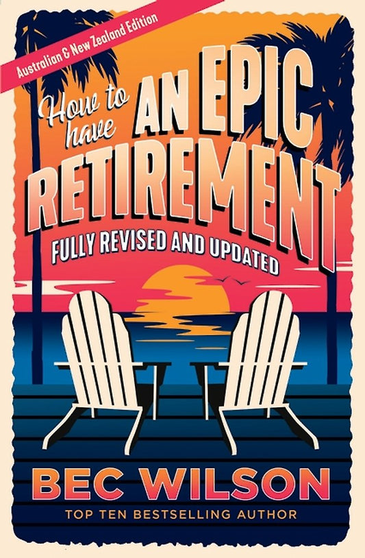 How To Have An Epic Retirement New Edition
