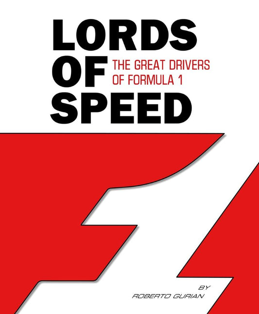 Lords Of Speed: The Great Drivers Of Formula 1