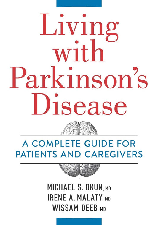 Living With Parkinson's Disease: A Complete Guide To Patients And Caregivers