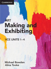 Cambridge Art Making And Exhibiting Vce Units 1-4