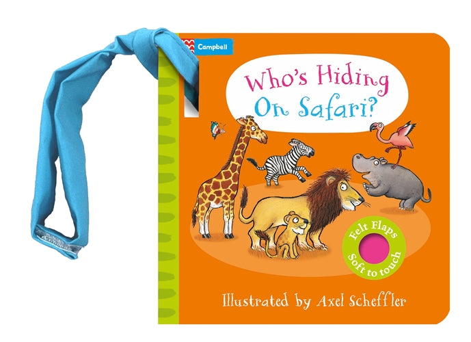 Who's Hiding On Safari? A Felt Flaps Buggy Book