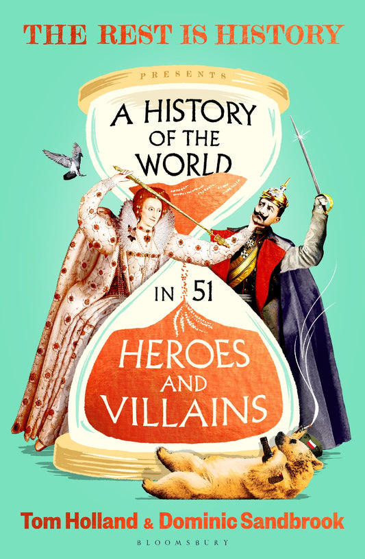 History Of The World In 51 Heroes And Villains, A