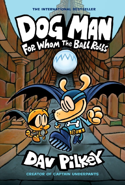 Dog Man #07 For Whom The Ball Rolls