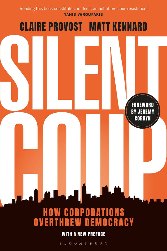 Silent Coup How Corporations Overthrew Democracy