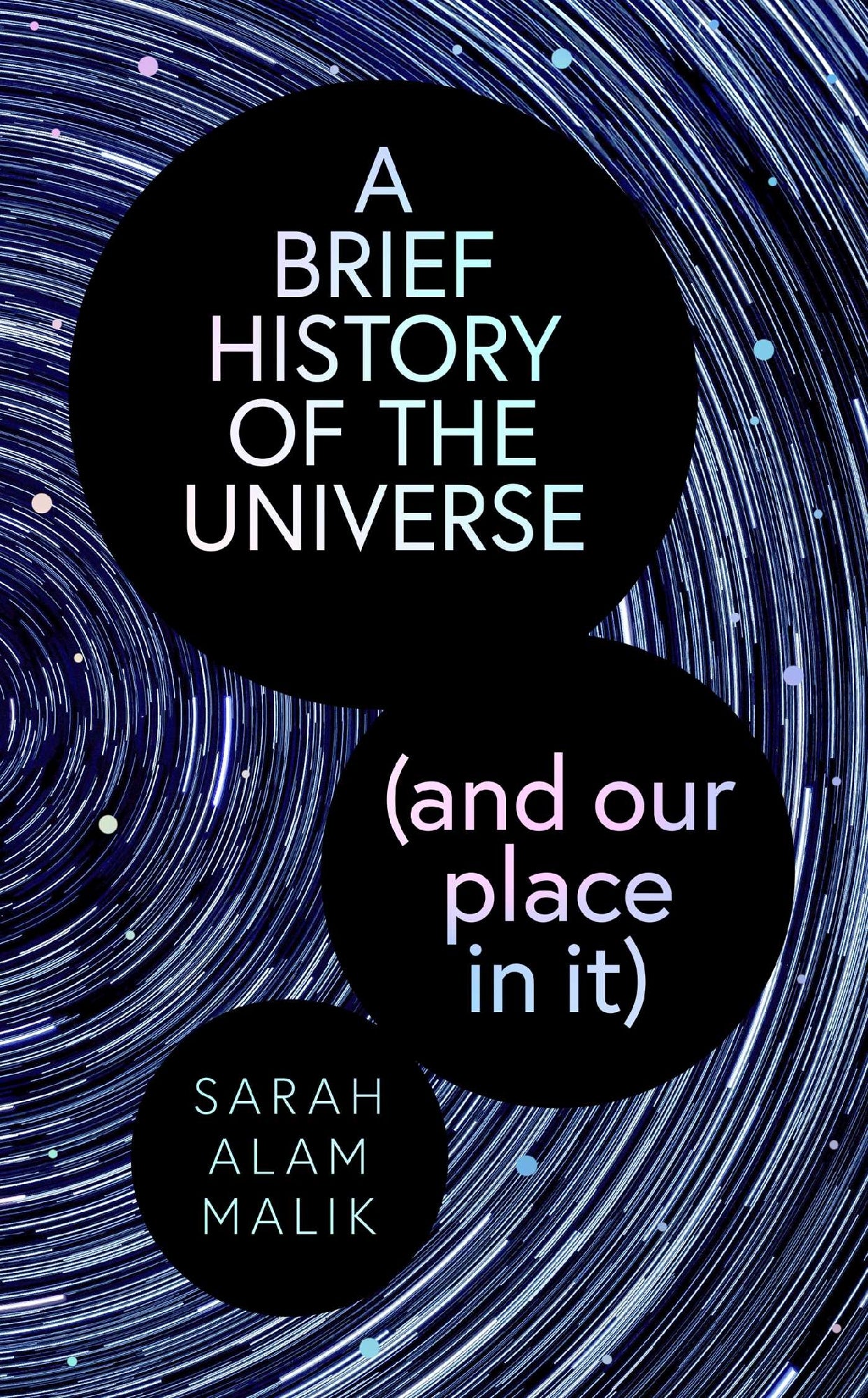 A Brief History Of The Universe (and Our Place In It)