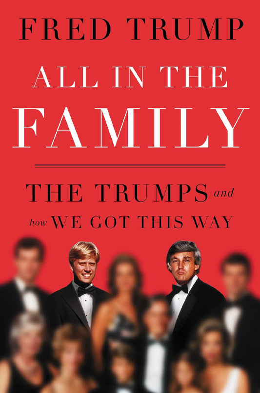All In The Family The Trumps & How