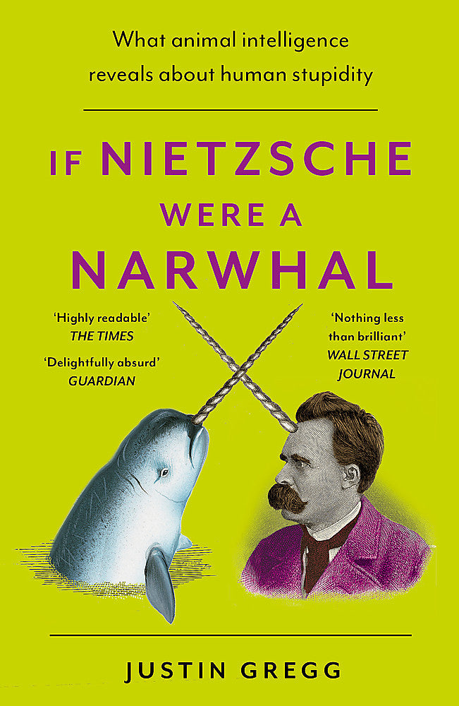 If Nietzsche Were A Narwhal