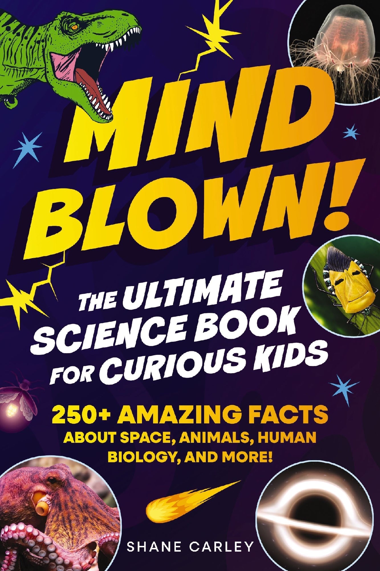 Mind Blown! Science Book For Curious Kids