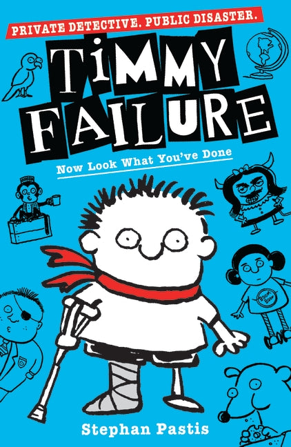 Timmy Failure #02 Now Look What You