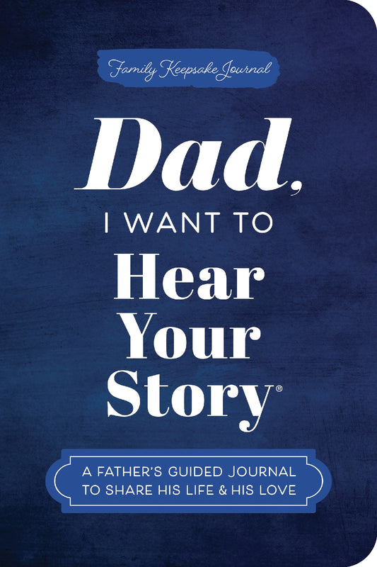Dad I Want To Hear Your Story
