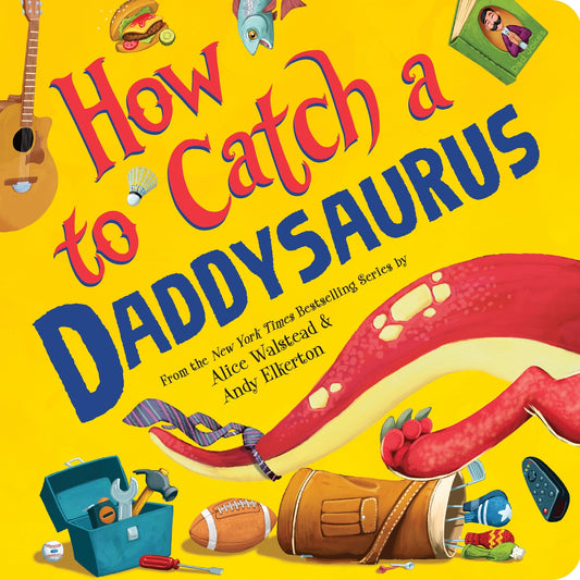 How To Catch A Daddysaurus
