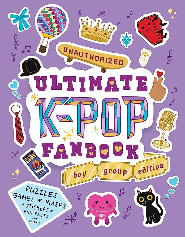 Unauthorized Ultimate K-pop Fanbook
