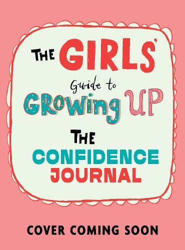 Girls' Guide To Growing Up: Confidence Journal