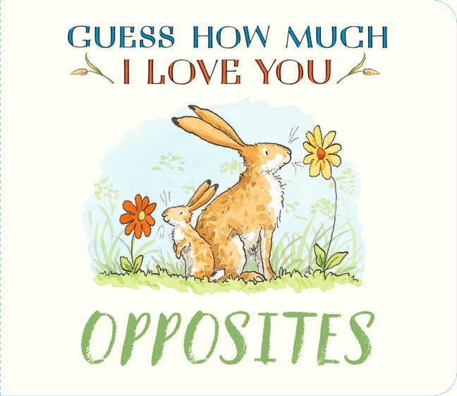 Guess How Much I Love You: Opposites