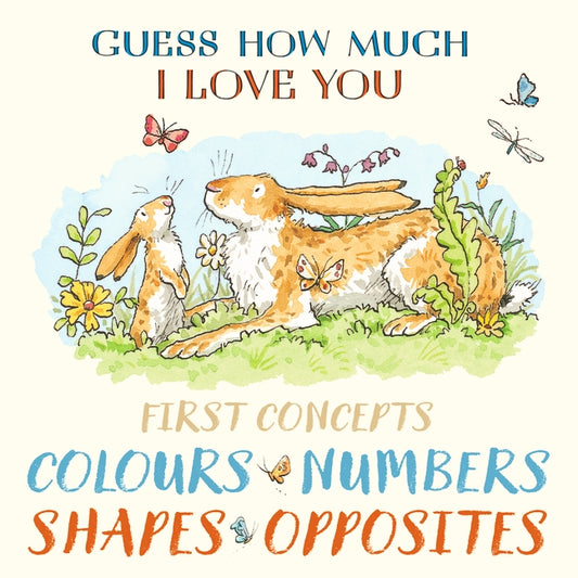 Guess How Much I Love You First Concepts: Colours, Number