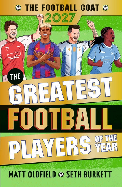 Football Goat 2027: The Greatest Football Players Of The Year