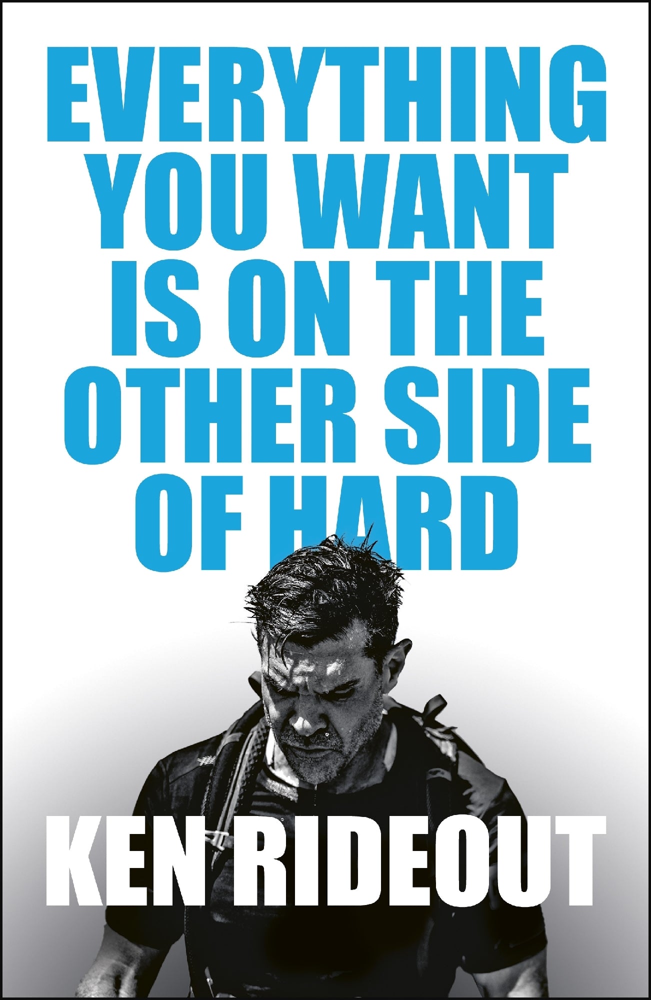 Everything You Want Is On The Other Side Of Hard