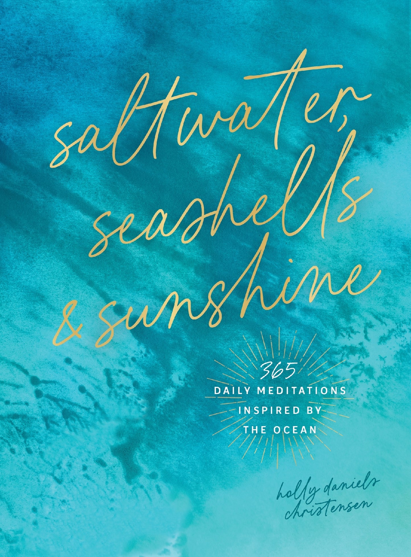 Saltwater, Seashells & Sunshine 365 Daily Meditations