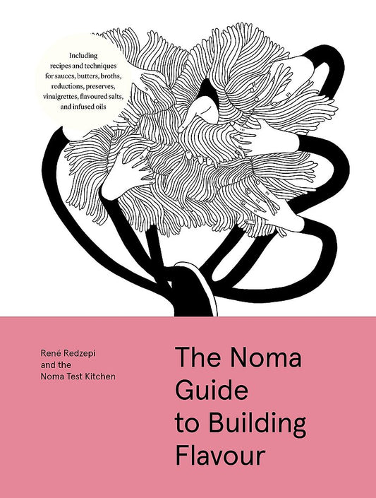 Noma Guide To Building Flavour