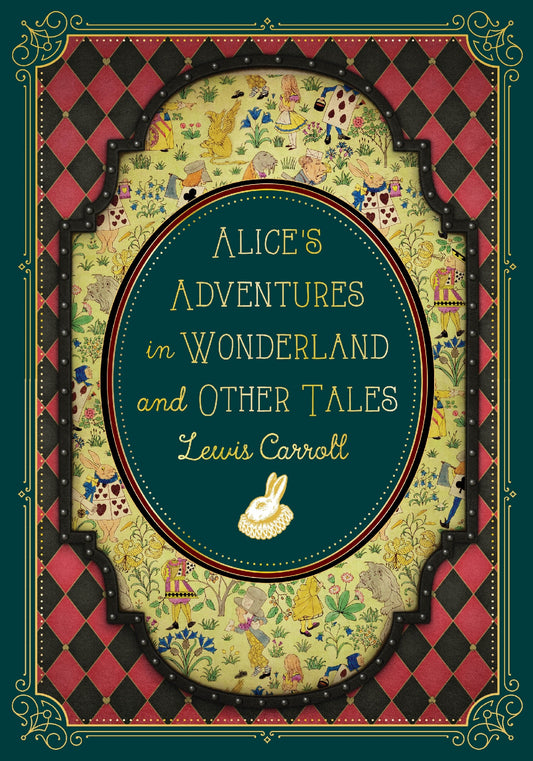 Complete Classics Alice's Adventures In Wonderland And Other Tales