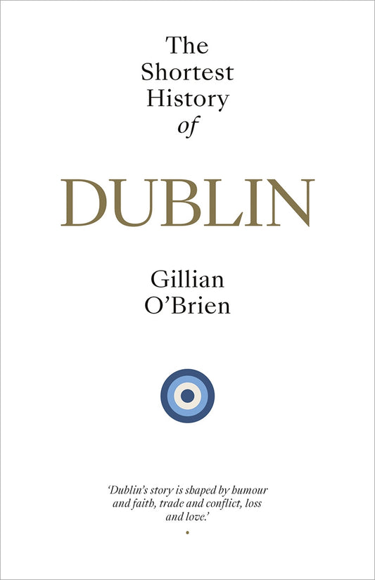 Shortest History Of Dublin
