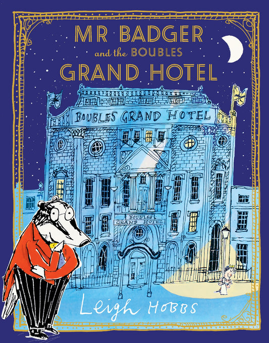 Mr Badger And The Boubles Grand Hotel