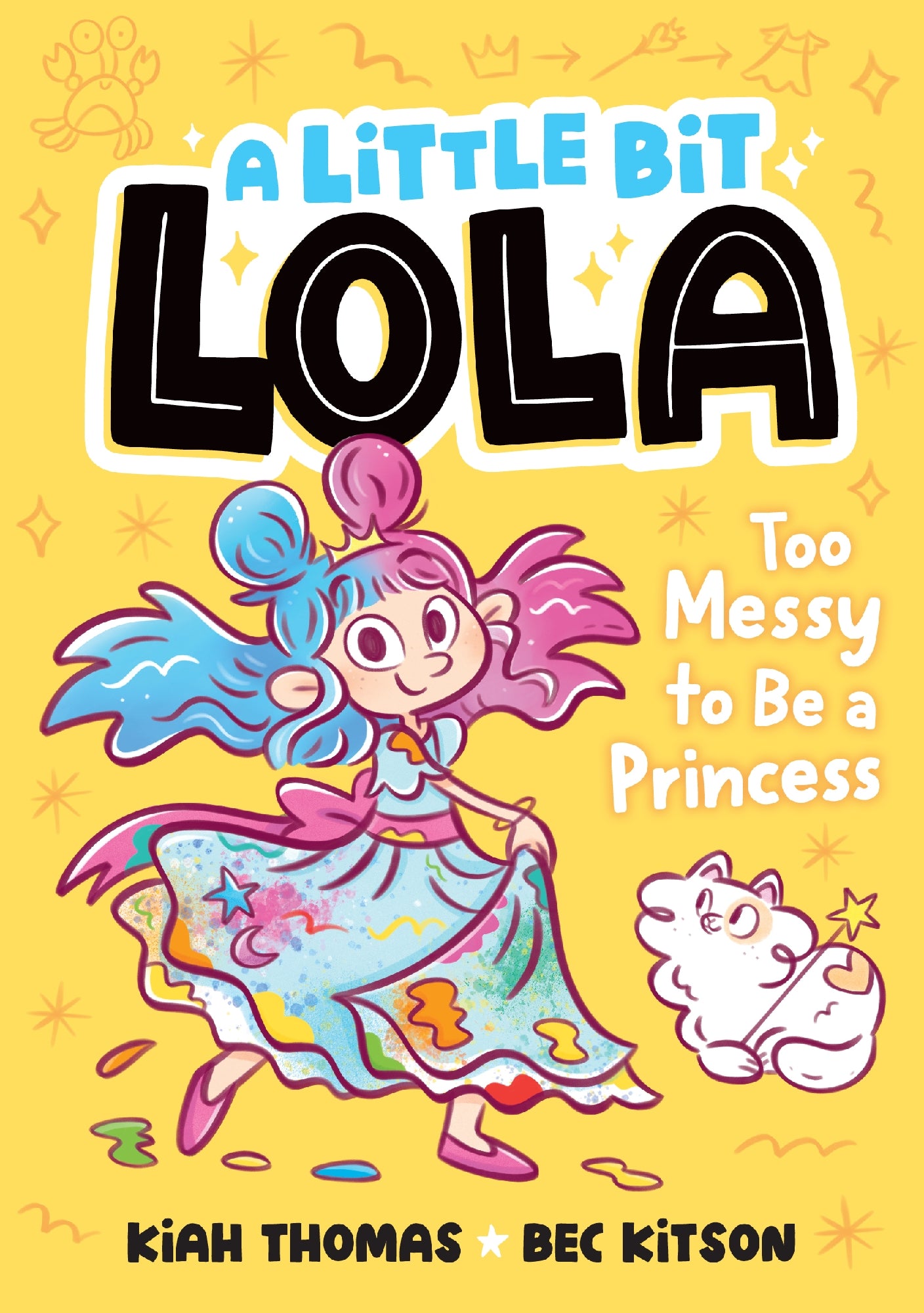 Little Bit Lola #04 Too Messy To Be A Princess