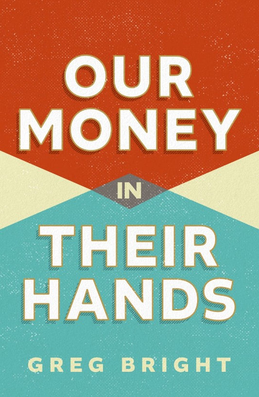 Our Money In Their Hands