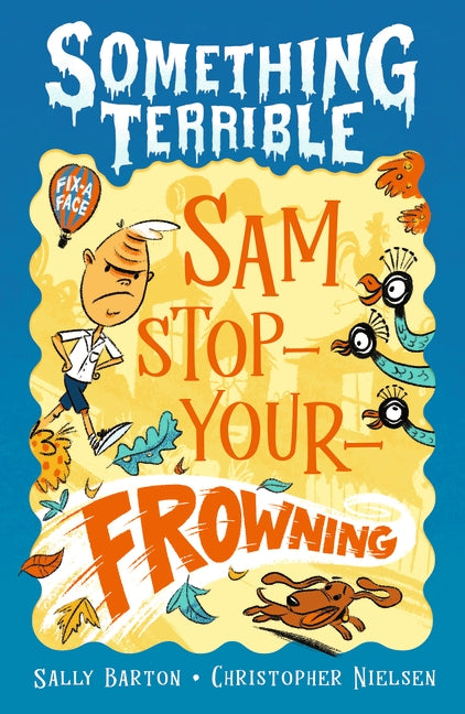 Something Terrible #4 Sam Stop-your-frowning