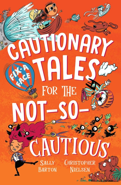 Cautionary Tales For The Not-so- Cautious