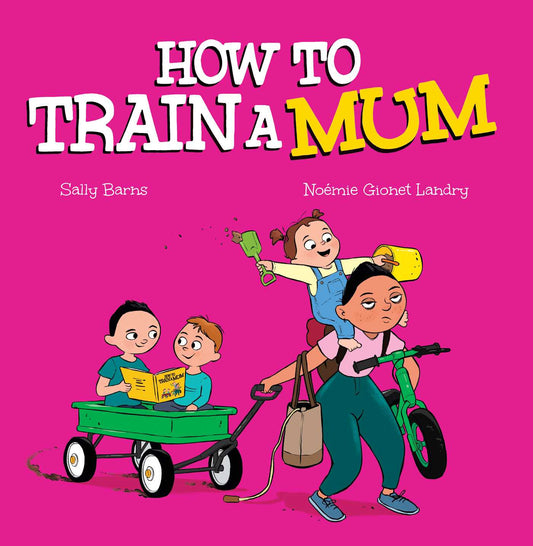 How To Train A Mum