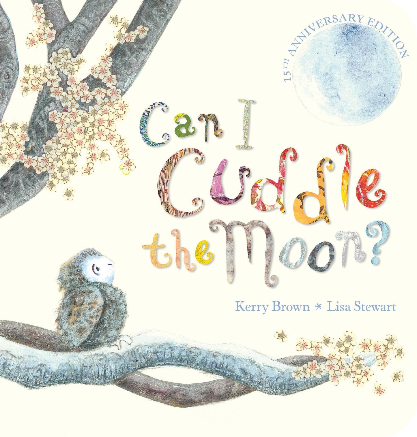 Can I Cuddle The Moon? 15th Ann