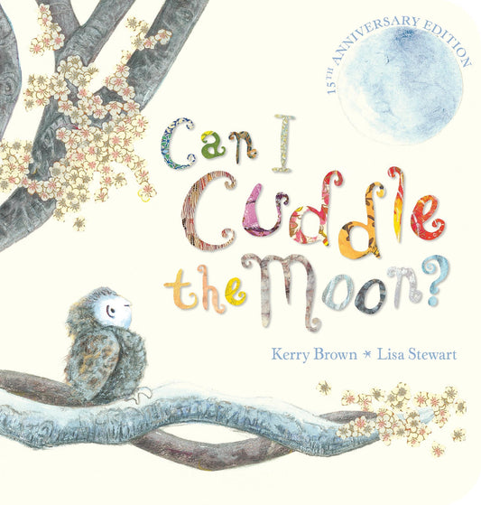 Can I Cuddle The Moon? 15th Ann