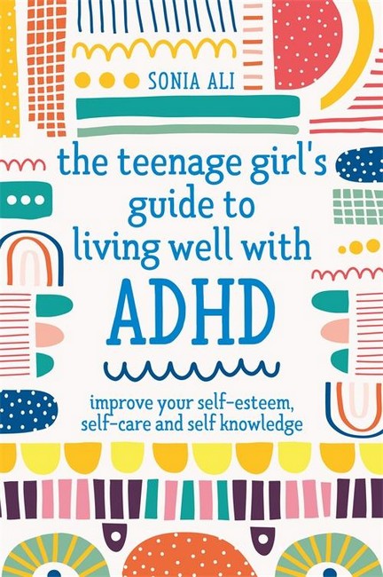 Teenage Girl's Guide To Living Well With Adhd