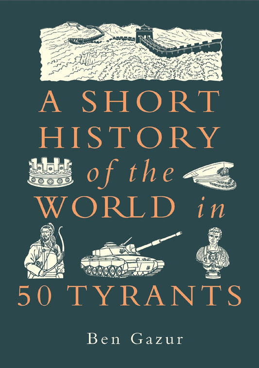 Short History Of The World In 50 Tyrants