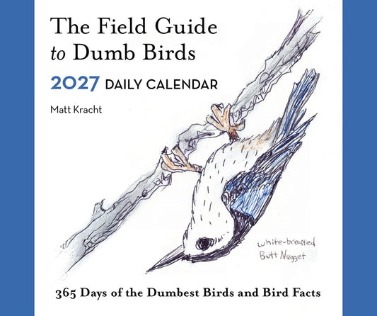 The Field Guide To Dumb Birds 2027 Daily Calendar