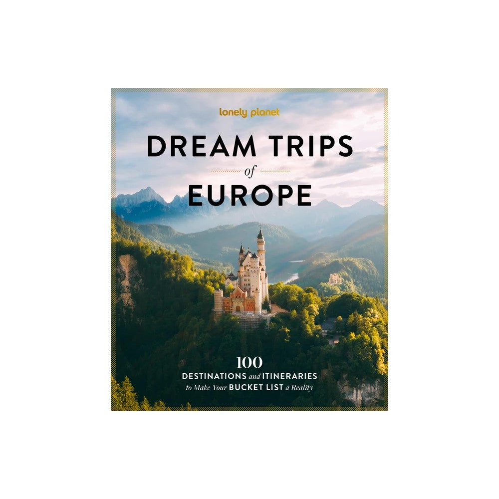 Lonely Planet Dream Trips Of Europe