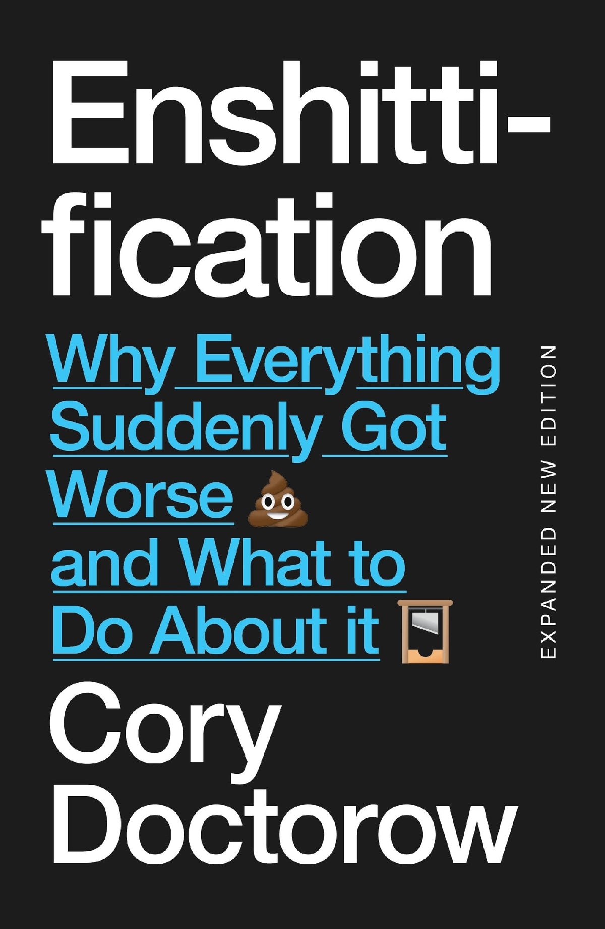 Enshittification Why Everything Suddenly Got Worse And What To Do About It