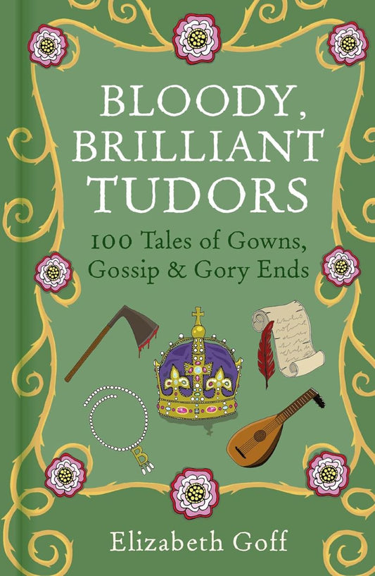Bloody Brilliant Tudors
