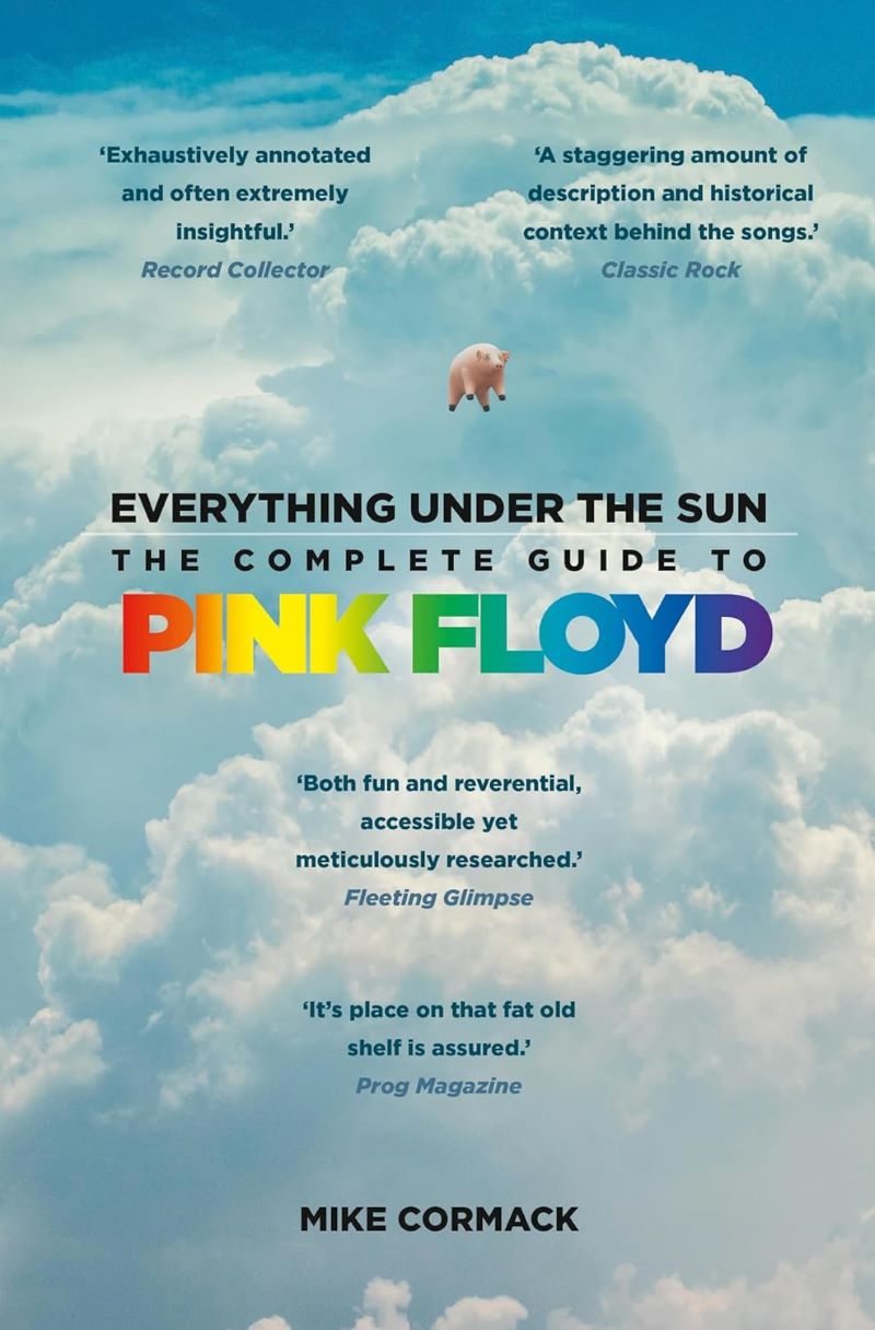 Everything Under The Sun: The Complete Guide To Pink Floyd