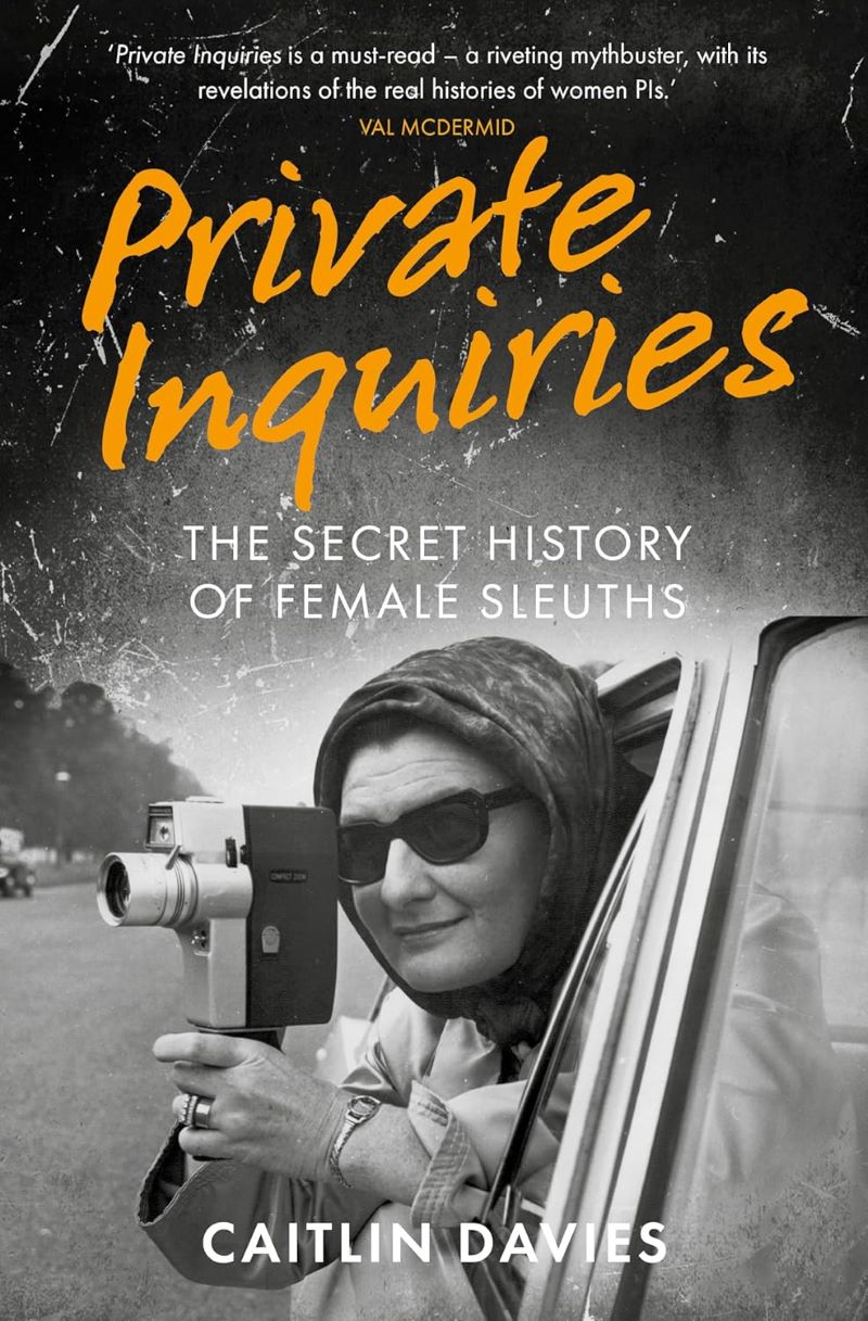 Private Inquiries Secret History Of Female Sleuths