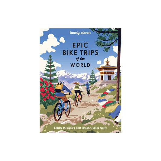Lonely Planet Epic Bike Trips Of The World