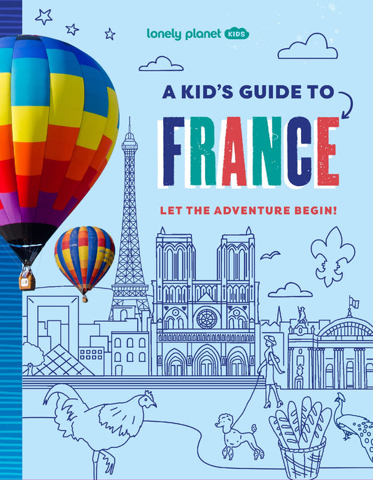 Lonely Planet Kids A Kid's Guide To France