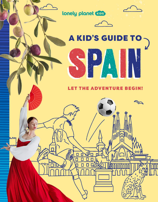 Lonely Planet Kids A Kid's Guide To Spain