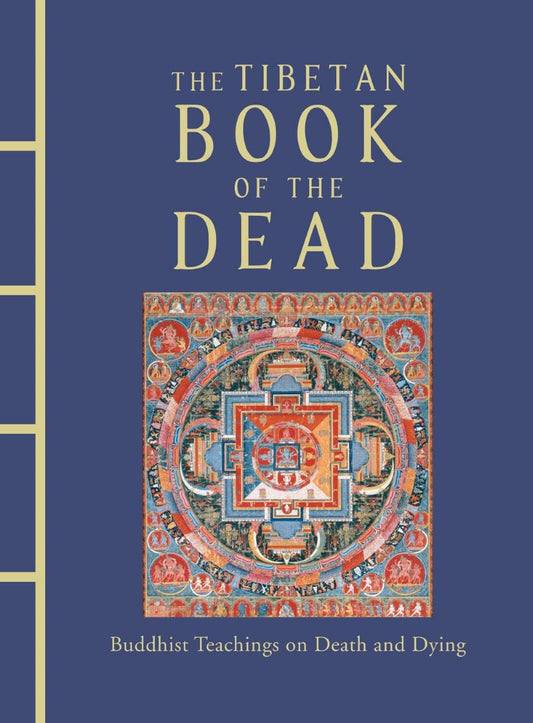 Tibetan Book Of The Dead: Buddhist Teachings On Death And Dying