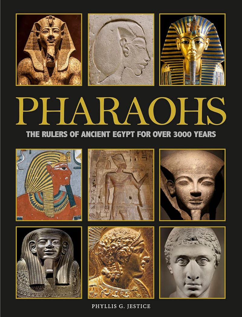 Pharaohs: The Rulers Of Ancient Egypt For Over 3000 Years