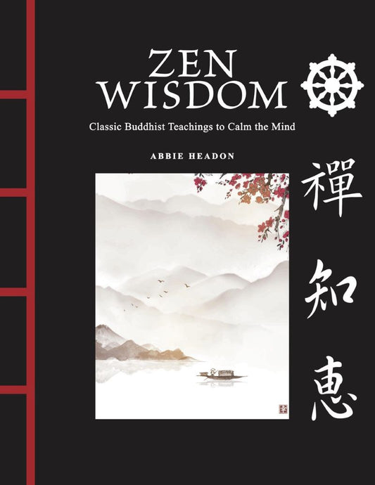 Zen Wisdom Classic Buddhist Teachings To Calm The Mind