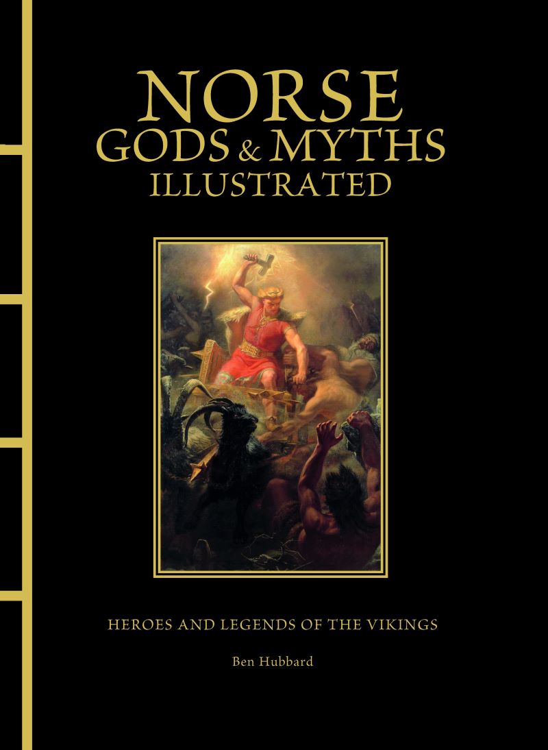 Norse Gods & Myths Illustrated: Heroes And Legends Of The Vikings